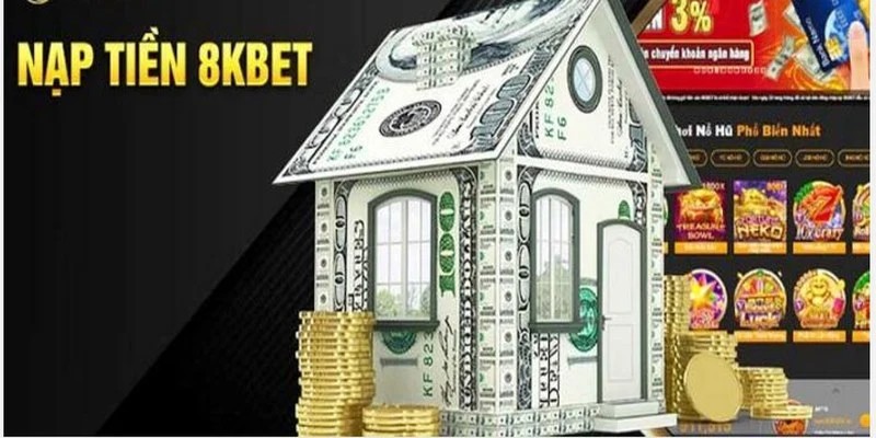 Nạp tiền 8KBET: Những cách chuyển tiền vào tài khoản cá cược 2 Lý do cần nạp tiền 8KBET