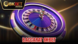 Baccarat 8KBET: Game bài Baccarat đẳng cấp đại gia châu Á 4 Baccarat 8KBET