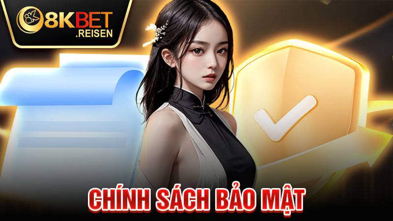 Chính sách bảo mật 8KBET: Những quy định bảo vệ người chơi 1 Chính sách bảo mật 8KBET