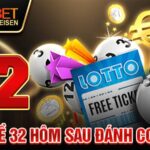 Đề về 32 hôm sau đánh con gì