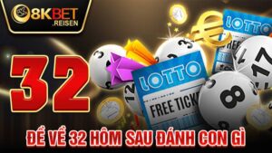 Đề về 32 hôm sau đánh con gì: Bật mí con đề giúp thắng lớn 2 Đề về 32 hôm sau đánh con gì