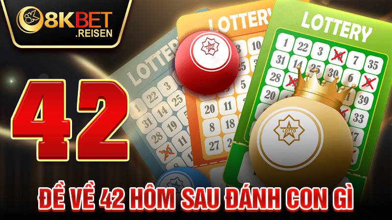 Đề về 42 hôm sau đánh con gì: Phân tích thủ thuật con đề đẹp 1 Đề về 42 hôm sau đánh con gì