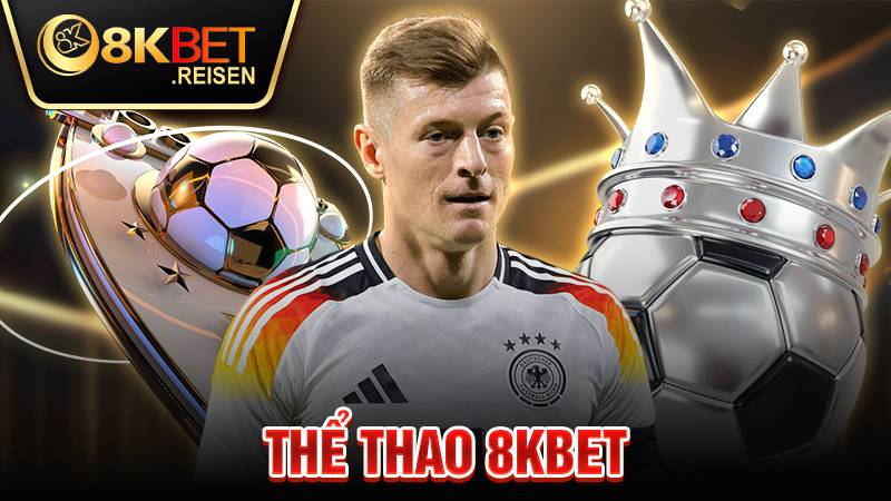 Thể thao 8KBET: Web chơi cá độ thể thao, bóng đá xanh chín 1 Thể thao 8KBET