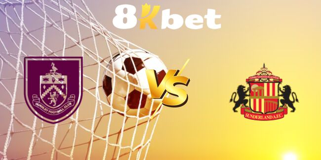 Nhận định Burnley vs Sunderland, 21h00 ngày 23/08: Đội khách tràn trề tự tin 1 nhan dinh burnley vs sunderland 6